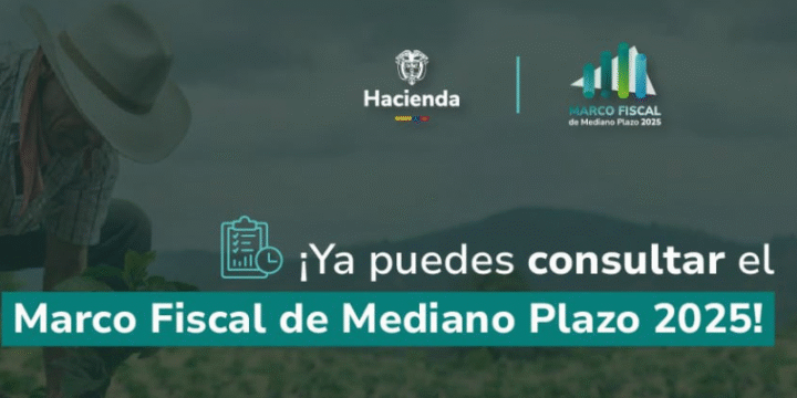 Marco Fiscal de Mediano Plazo 2025: Lineamientos Tributarios, Consolidación Fiscal y Proyecciones de Recaudo a 2036